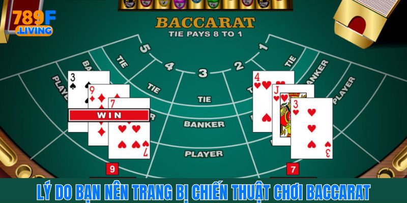 Lý do anh em nên trang bị chiến thuật chơi Baccarat hiệu quả